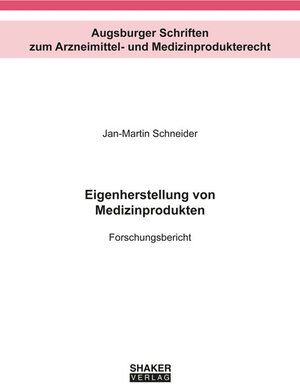 Buchcover Eigenherstellung von Medizinprodukten | Jan-Martin Schneider | EAN 9783844069556 | ISBN 3-8440-6955-0 | ISBN 978-3-8440-6955-6