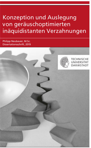 Buchcover Konzeption und Auslegung von geräuschoptimierten inäquidistanten Verzahnungen | Philipp Neubauer | EAN 9783844070965 | ISBN 3-8440-7096-6 | ISBN 978-3-8440-7096-5