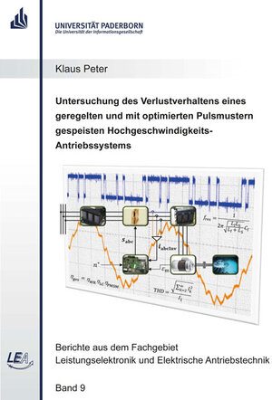 Buchcover Untersuchung des Verlustverhaltens eines geregelten und mit optimierten Pulsmustern gespeisten Hochgeschwindigkeits-Antriebssystems | Klaus Peter | EAN 9783844070972 | ISBN 3-8440-7097-4 | ISBN 978-3-8440-7097-2