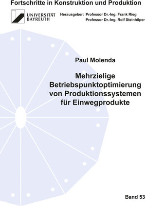 Buchcover Mehrzielige Betriebspunktoptimierung von Produktionssystemen für Einwegprodukte | Paul Molenda | EAN 9783844071474 | ISBN 3-8440-7147-4 | ISBN 978-3-8440-7147-4