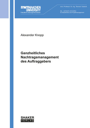 Buchcover Ganzheitliches Nachtragsmanagement des Auftraggebers | Alexander Knopp | EAN 9783844071504 | ISBN 3-8440-7150-4 | ISBN 978-3-8440-7150-4