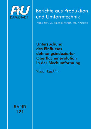 Buchcover Untersuchung des Einflusses dehnungsinduzierter Oberflächenevolution in der Blechumformung | Viktor Recklin | EAN 9783844071573 | ISBN 3-8440-7157-1 | ISBN 978-3-8440-7157-3