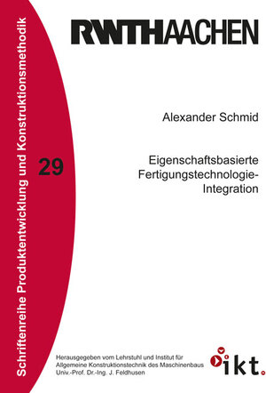 Buchcover Eigenschaftsbasierte Fertigungstechnologie-Integration | Alexander Schmid | EAN 9783844071771 | ISBN 3-8440-7177-6 | ISBN 978-3-8440-7177-1
