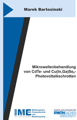 Buchcover Mikrowellenbehandlung von CdTe- und Cu(In,Ga)Se2- Photovoltaikschrotten | Marek Bartosinski | EAN 9783844072198 | ISBN 3-8440-7219-5 | ISBN 978-3-8440-7219-8