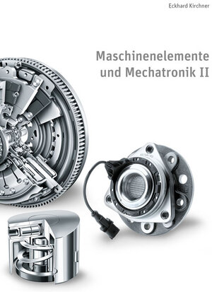 Buchcover Maschinenelemente und Mechatronik II | Eckhard Kirchner | EAN 9783844072846 | ISBN 3-8440-7284-5 | ISBN 978-3-8440-7284-6