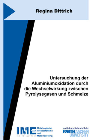 Buchcover Untersuchung der Aluminiumoxidation durch die Wechselwirkung zwischen Pyrolysegasen und Schmelze | Regina Dittrich | EAN 9783844073300 | ISBN 3-8440-7330-2 | ISBN 978-3-8440-7330-0
