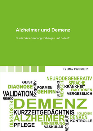 Buchcover Alzheimer und Demenz | Gustav Breitkreuz | EAN 9783844074086 | ISBN 3-8440-7408-2 | ISBN 978-3-8440-7408-6