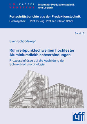 Buchcover Rührreibpunktschweißen hochfester Aluminiumdickblechverbindungen | Sven Schüddekopf | EAN 9783844075540 | ISBN 3-8440-7554-2 | ISBN 978-3-8440-7554-0