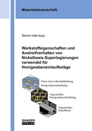 Buchcover Werkstoffeigenschaften und Anstreifverhalten von Nickelbasis-Superlegierungen verwendet für Honigwabeneinlaufbeläge | Sonun Ulan Kyzy | EAN 9783844075625 | ISBN 3-8440-7562-3 | ISBN 978-3-8440-7562-5