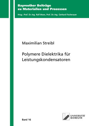 Buchcover Polymere Dielektrika für Leistungskondensatoren | Maximilian Streibl | EAN 9783844075649 | ISBN 3-8440-7564-X | ISBN 978-3-8440-7564-9