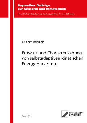 Buchcover Entwurf und Charakterisierung von selbstadaptiven kinetischen Energy-Harvestern | Mario Mösch | EAN 9783844075809 | ISBN 3-8440-7580-1 | ISBN 978-3-8440-7580-9