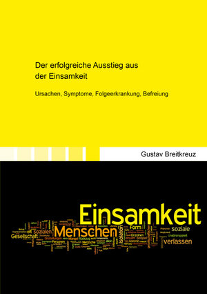 Buchcover Der erfolgreiche Ausstieg aus der Einsamkeit | Gustav Breitkreuz | EAN 9783844076189 | ISBN 3-8440-7618-2 | ISBN 978-3-8440-7618-9