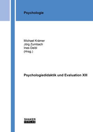 Buchcover Psychologiedidaktik und Evaluation XIII  | EAN 9783844076226 | ISBN 3-8440-7622-0 | ISBN 978-3-8440-7622-6