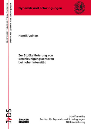 Buchcover Zur Stoßkalibrierung von Beschleunigungssensoren bei hoher Intensität | Henrik Volkers | EAN 9783844076578 | ISBN 3-8440-7657-3 | ISBN 978-3-8440-7657-8