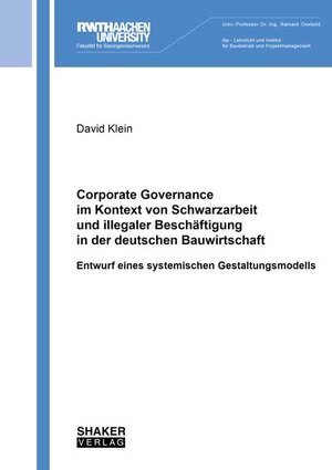 Buchcover Corporate Governance im Kontext von Schwarzarbeit und illegaler Beschäftigung in der deutschen Bauwirtschaft | David Klein | EAN 9783844078039 | ISBN 3-8440-7803-7 | ISBN 978-3-8440-7803-9