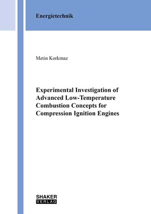 Buchcover Experimental Investigation of Advanced Low-Temperature Combustion Concepts for Compression Ignition Engines | Metin Korkmaz | EAN 9783844078275 | ISBN 3-8440-7827-4 | ISBN 978-3-8440-7827-5