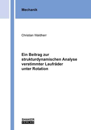 Buchcover Ein Beitrag zur strukturdynamischen Analyse verstimmter Laufräder unter Rotation | Christian Waldherr | EAN 9783844079418 | ISBN 3-8440-7941-6 | ISBN 978-3-8440-7941-8