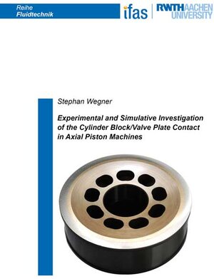 Buchcover Experimental and Simulative Investigation of the Cylinder Block/Valve Plate Contact in Axial Piston Machines | Stephan Wegner | EAN 9783844079579 | ISBN 3-8440-7957-2 | ISBN 978-3-8440-7957-9