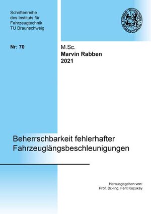 Buchcover Beherrschbarkeit fehlerhafter Fahrzeuglängsbeschleunigungen | Marvin Rabben | EAN 9783844079845 | ISBN 3-8440-7984-X | ISBN 978-3-8440-7984-5