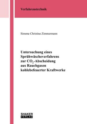 Buchcover Untersuchung eines Sprühwäscheverfahrens zur CO2-Abscheidung aus Rauchgasen kohlebefeuerter Kraftwerke | Simone Christine Zimmermann | EAN 9783844080797 | ISBN 3-8440-8079-1 | ISBN 978-3-8440-8079-7