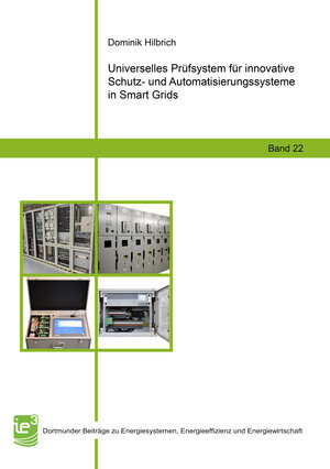 Buchcover Universelles Prüfsystem für innovative Schutz- und Automatisierungssysteme in Smart Grids | Dominik Hilbrich | EAN 9783844083088 | ISBN 3-8440-8308-1 | ISBN 978-3-8440-8308-8