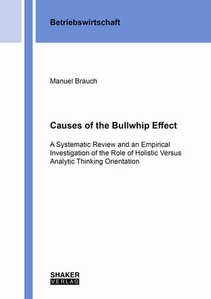 Buchcover Causes of the Bullwhip Effect | Manuel Brauch | EAN 9783844085655 | ISBN 3-8440-8565-3 | ISBN 978-3-8440-8565-5