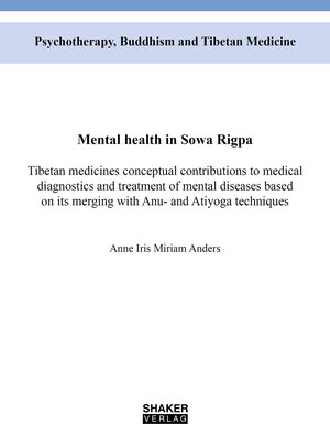 Buchcover Mental health in Sowa Rigpa | Anne Iris Miriam Anders | EAN 9783844086249 | ISBN 3-8440-8624-2 | ISBN 978-3-8440-8624-9