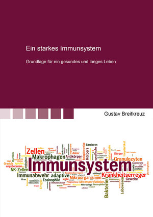 Buchcover Ein starkes Immunsystem | Gustav Breitkreuz | EAN 9783844086478 | ISBN 3-8440-8647-1 | ISBN 978-3-8440-8647-8