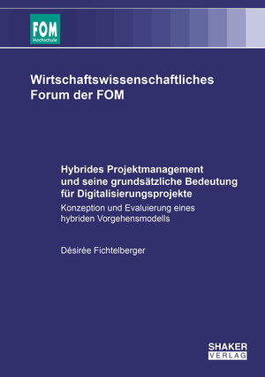 Buchcover Hybrides Projektmanagement und seine grundsätzliche Bedeutung für Digitalisierungsprojekte | Désirée Fichtelberger | EAN 9783844086720 | ISBN 3-8440-8672-2 | ISBN 978-3-8440-8672-0