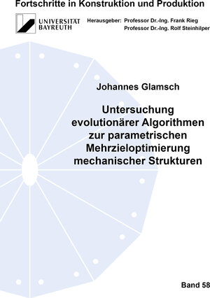 Buchcover Untersuchung evolutionärer Algorithmen zur parametrischen Mehrzieloptimierung mechanischer Strukturen | Johannes Glamsch | EAN 9783844086874 | ISBN 3-8440-8687-0 | ISBN 978-3-8440-8687-4