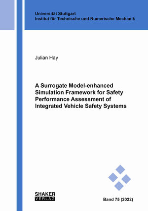 Buchcover A Surrogate Model-enhanced Simulation Framework for Safety Performance Assessment of Integrated Vehicle Safety Systems | Julian Hay | EAN 9783844087277 | ISBN 3-8440-8727-3 | ISBN 978-3-8440-8727-7