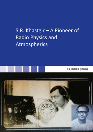 Buchcover S.R. Khastgir – A Pioneer of Radio Physics and Atmospherics | Rajinder Singh | EAN 9783844087727 | ISBN 3-8440-8772-9 | ISBN 978-3-8440-8772-7