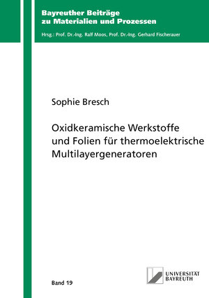 Buchcover Oxidkeramische Werkstoffe und Folien für thermoelektrische Multilayergeneratoren | Marie Sophie Bresch | EAN 9783844088021 | ISBN 3-8440-8802-4 | ISBN 978-3-8440-8802-1