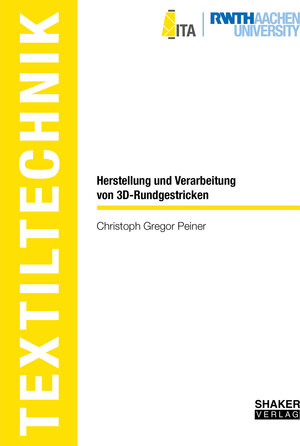 Buchcover Herstellung und Verarbeitung von 3D-Rundgestricken | Christoph Gregor Peiner | EAN 9783844088328 | ISBN 3-8440-8832-6 | ISBN 978-3-8440-8832-8