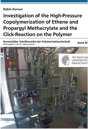 Buchcover Investigation of the High-Pressure Copolymerization of Ethene and Propargyl Methacrylate and the Click-Reaction on the Polymer | Robin Moses Dursun | EAN 9783844088762 | ISBN 3-8440-8876-8 | ISBN 978-3-8440-8876-2