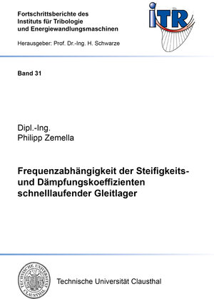 Buchcover Frequenzabhängigkeit der Steifigkeits- und Dämpfungskoeffizienten schnelllaufender Gleitlager | Philipp Zemella | EAN 9783844089592 | ISBN 3-8440-8959-4 | ISBN 978-3-8440-8959-2