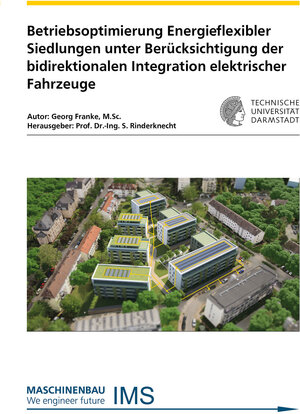 Buchcover Betriebsoptimierung Energieflexibler Siedlungen unter Berücksichtigung der bidirektionalen Integration elektrischer Fahrzeuge | Georg Franke | EAN 9783844089615 | ISBN 3-8440-8961-6 | ISBN 978-3-8440-8961-5