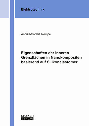 Buchcover Eigenschaften der inneren Grenzflächen in Nanokompositen basierend auf Silikonelastomer | Annika-Sophie Rempe | EAN 9783844090284 | ISBN 3-8440-9028-2 | ISBN 978-3-8440-9028-4