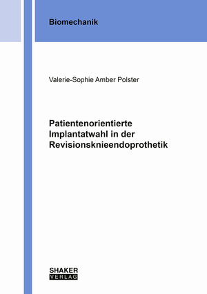 Buchcover Patientenorientierte Implantatwahl in der Revisionsknieendoprothetik | Valerie-Sophie Amber Polster | EAN 9783844090406 | ISBN 3-8440-9040-1 | ISBN 978-3-8440-9040-6