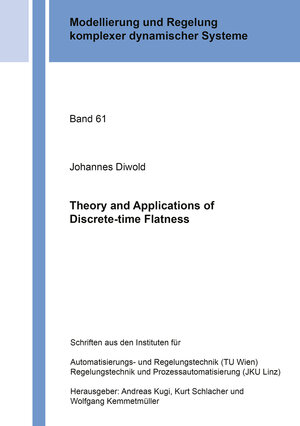 Buchcover Theory and Applications of Discrete-time Flatness | Johannes Diwold | EAN 9783844090574 | ISBN 3-8440-9057-6 | ISBN 978-3-8440-9057-4