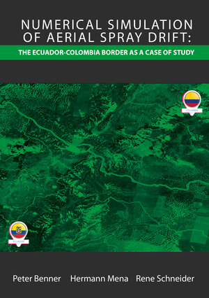 Buchcover Numerical Simulation of Aerial Spray Drift: the Ecuador-Colombian border as a case of study | Peter Benner | EAN 9783844090819 | ISBN 3-8440-9081-9 | ISBN 978-3-8440-9081-9
