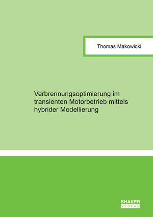 Buchcover Verbrennungsoptimierung im transienten Motorbetrieb mittels hybrider Modellierung | Thomas Makowicki | EAN 9783844091724 | ISBN 3-8440-9172-6 | ISBN 978-3-8440-9172-4
