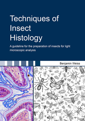 Buchcover Techniques of Insect Histology | Benjamin Weiss | EAN 9783844091823 | ISBN 3-8440-9182-3 | ISBN 978-3-8440-9182-3