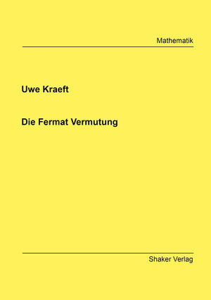 Buchcover Die Fermat Vermutung | Uwe Kraeft | EAN 9783844092950 | ISBN 3-8440-9295-1 | ISBN 978-3-8440-9295-0