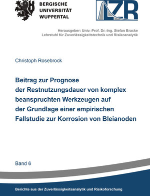 Buchcover Beitrag zur Prognose der Restnutzungsdauer von komplex beanspruchten Werkzeugen auf der Grundlage einer empirischen Fallstudie zur Korrosion von Bleianoden | Christoph Rosebrock | EAN 9783844093339 | ISBN 3-8440-9333-8 | ISBN 978-3-8440-9333-9