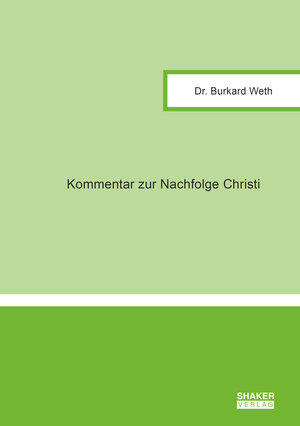 Buchcover Kommentar zur Nachfolge Christi | Burkard Weth | EAN 9783844093551 | ISBN 3-8440-9355-9 | ISBN 978-3-8440-9355-1