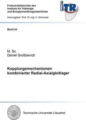 Buchcover Kopplungsmechanismen kombinierter Radial-Axialgleitlager | Daniel Großberndt | EAN 9783844093704 | ISBN 3-8440-9370-2 | ISBN 978-3-8440-9370-4