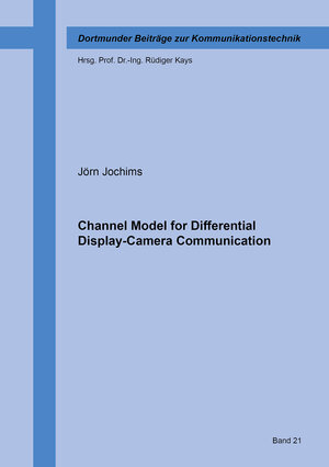 Buchcover Channel Model for Differential Display-Camera Communication | Jörn Jochims | EAN 9783844093810 | ISBN 3-8440-9381-8 | ISBN 978-3-8440-9381-0