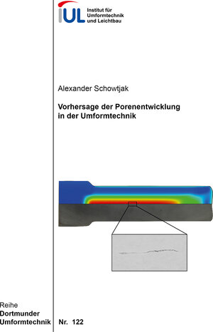 Buchcover Vorhersage der Porenentwicklung in der Umformtechnik | Alexander Schowtjak | EAN 9783844094336 | ISBN 3-8440-9433-4 | ISBN 978-3-8440-9433-6