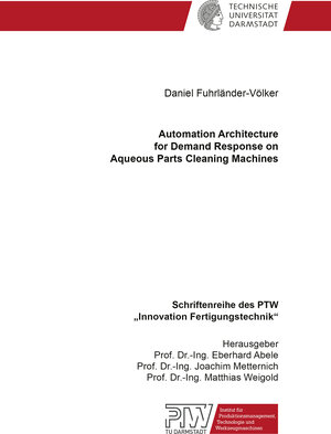 Buchcover Automation Architecture for Demand Response on Aqueous Parts Cleaning Machines | Daniel Fuhrländer-Völker | EAN 9783844094503 | ISBN 3-8440-9450-4 | ISBN 978-3-8440-9450-3